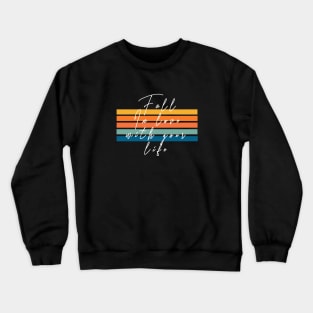 Fall In Love With Your Life Crewneck Sweatshirt